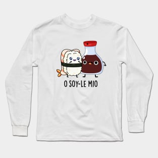 O soy-le-mio Cute Singing Soy Sauce Pun Long Sleeve T-Shirt